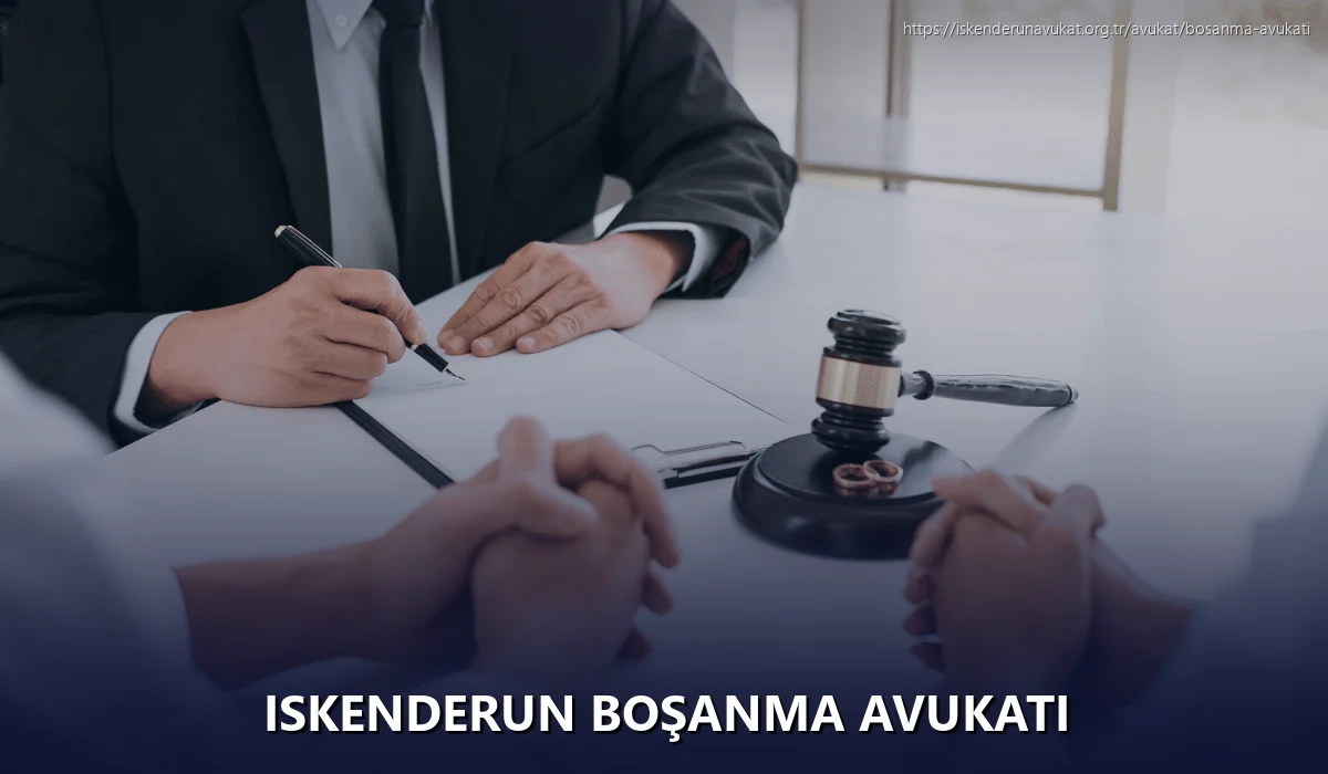 Iskenderun Boşanma Avukatı