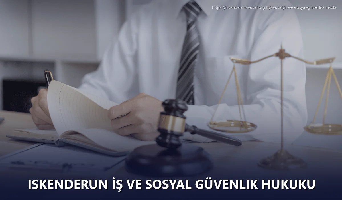 Iskenderun İş ve Sosyal Güvenlik Hukuku