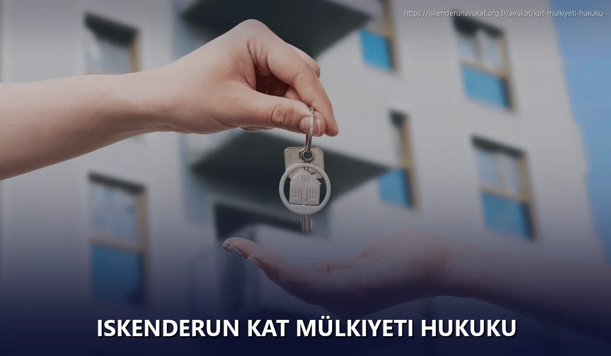 Iskenderun Kat Mülkiyeti Hukuku