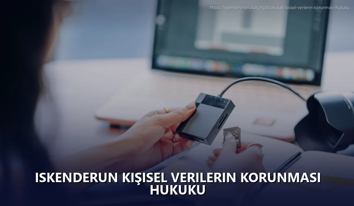 Iskenderun Kişisel Verilerin Korunması Hukuku