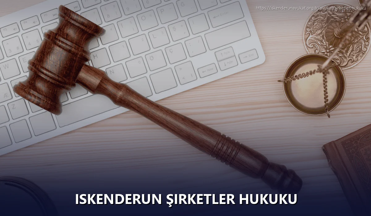 Iskenderun Şirketler Hukuku